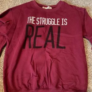 XS "The Struggle Is Real" Crew Neck